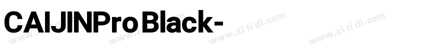 CAIJINPro Black字体转换 CAIJINPro Black字体转换